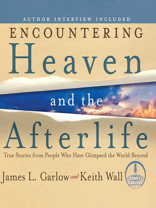 Title details for Encountering Heaven and the Afterlife by James L Garlow - Available